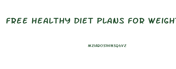 Free Healthy Diet Plans For Weight Loss