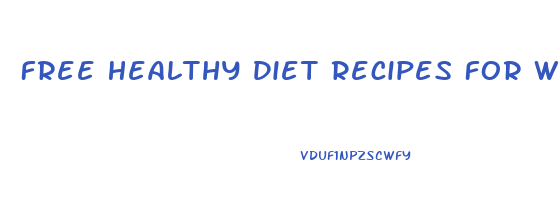 Free Healthy Diet Recipes For Weight Loss