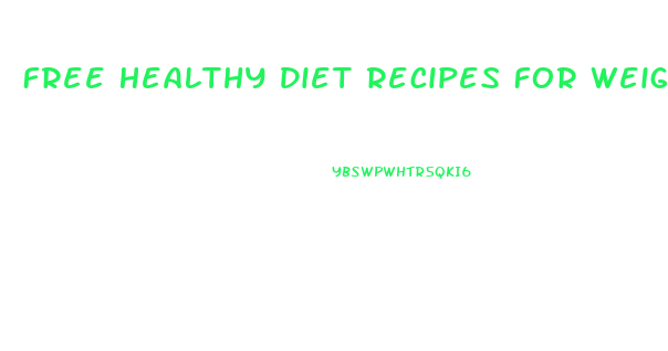 Free Healthy Diet Recipes For Weight Loss