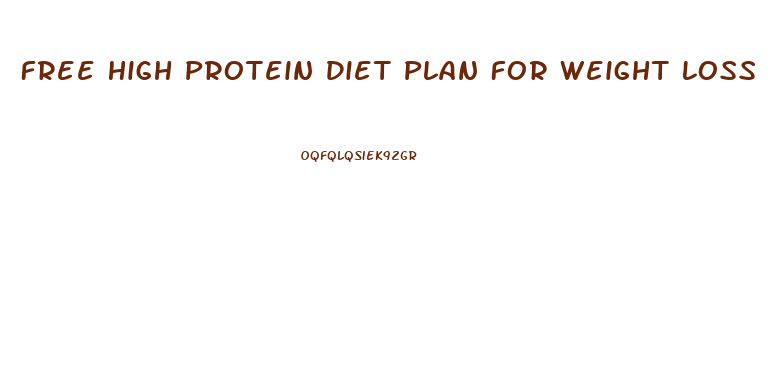 Free High Protein Diet Plan For Weight Loss