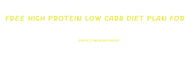 Free High Protein Low Carb Diet Plan For Weight Loss