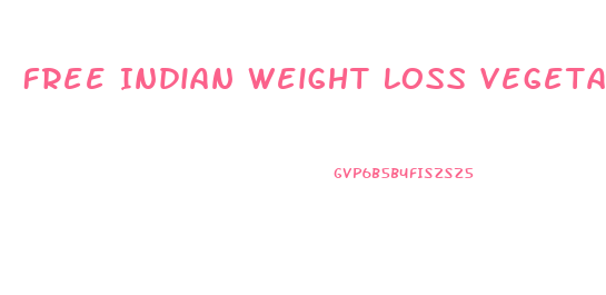 Free Indian Weight Loss Vegetarian Diet Plans