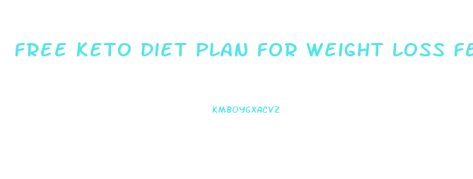 Free Keto Diet Plan For Weight Loss Female