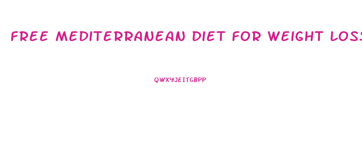 Free Mediterranean Diet For Weight Loss