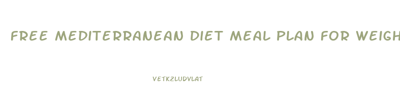 Free Mediterranean Diet Meal Plan For Weight Loss