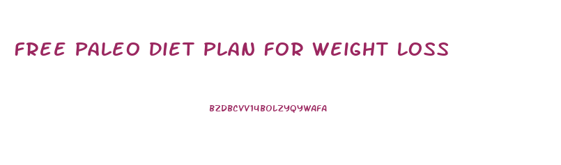 Free Paleo Diet Plan For Weight Loss