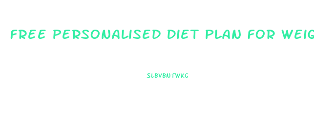 Free Personalised Diet Plan For Weight Loss