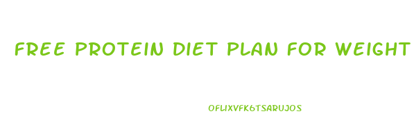 Free Protein Diet Plan For Weight Loss