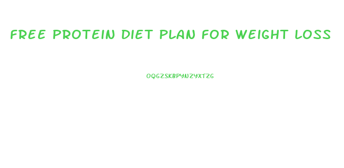 Free Protein Diet Plan For Weight Loss