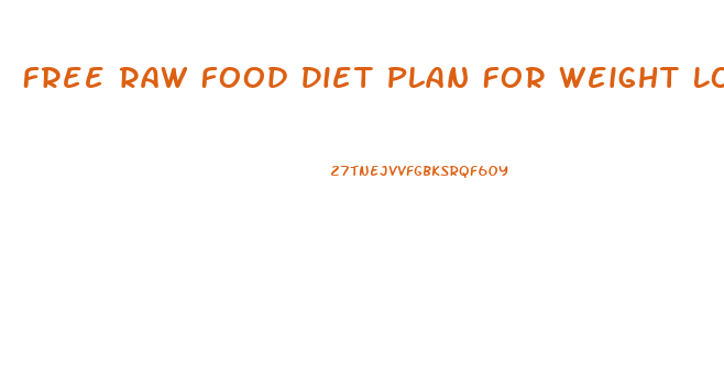 Free Raw Food Diet Plan For Weight Loss