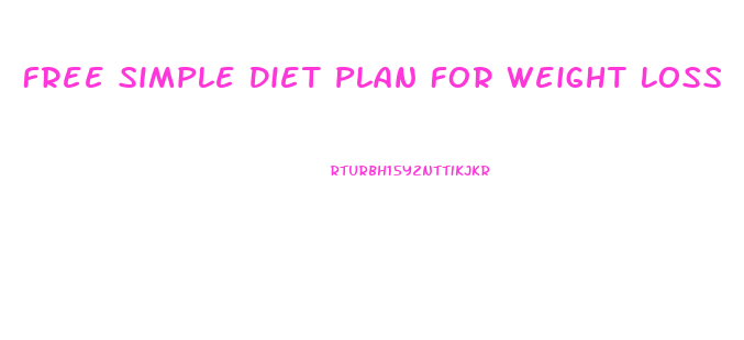 Free Simple Diet Plan For Weight Loss