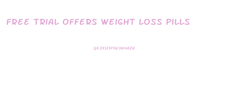 Free Trial Offers Weight Loss Pills