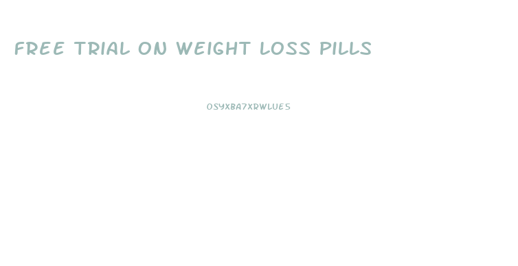 Free Trial On Weight Loss Pills