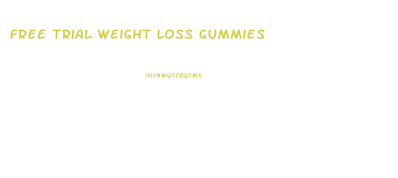 Free Trial Weight Loss Gummies