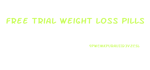 Free Trial Weight Loss Pills