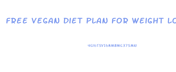 Free Vegan Diet Plan For Weight Loss