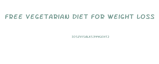 Free Vegetarian Diet For Weight Loss