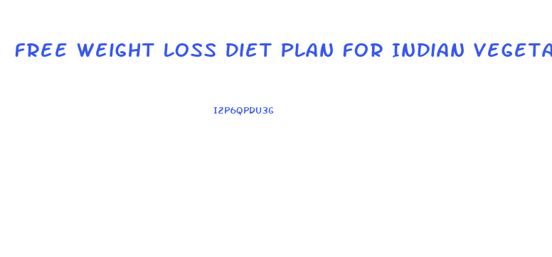 Free Weight Loss Diet Plan For Indian Vegetarians