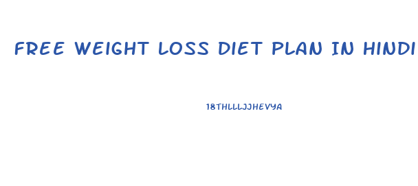 Free Weight Loss Diet Plan In Hindi Language