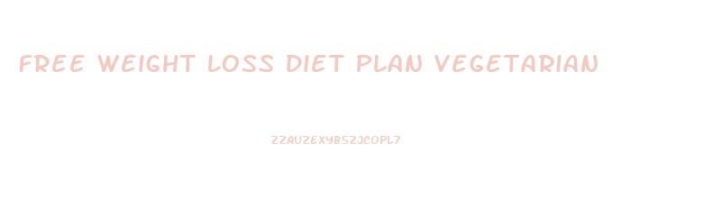 Free Weight Loss Diet Plan Vegetarian