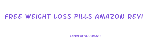 Free Weight Loss Pills Amazon Review