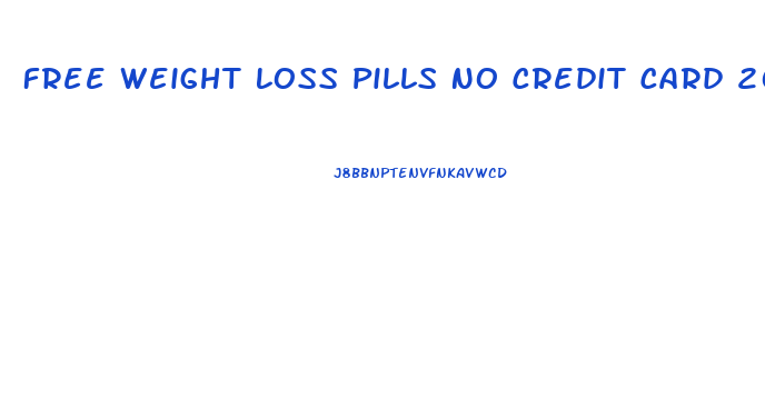 Free Weight Loss Pills No Credit Card 2024