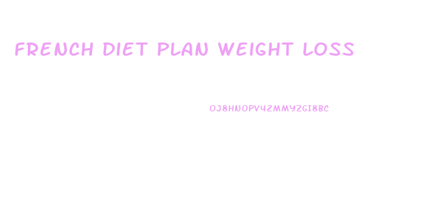 French Diet Plan Weight Loss
