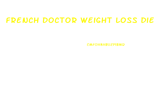 French Doctor Weight Loss Diet