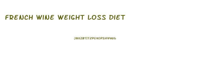 French Wine Weight Loss Diet