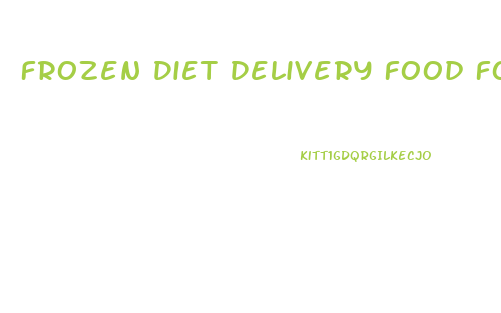 Frozen Diet Delivery Food For Weight Loss