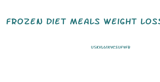 Frozen Diet Meals Weight Loss