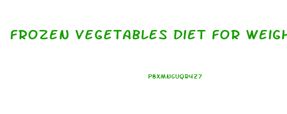 Frozen Vegetables Diet For Weight Loss