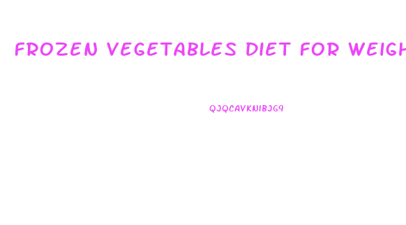 Frozen Vegetables Diet For Weight Loss Receipes