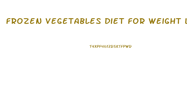 Frozen Vegetables Diet For Weight Loss