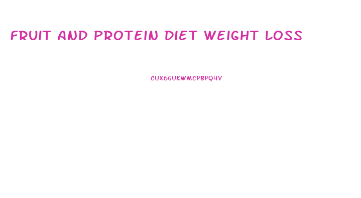 Fruit And Protein Diet Weight Loss