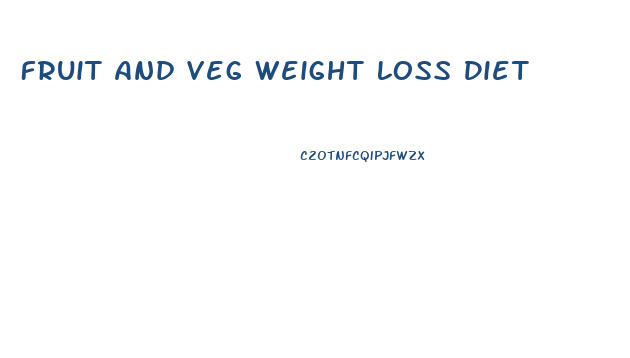 Fruit And Veg Weight Loss Diet