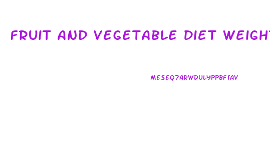 Fruit And Vegetable Diet Weight Loss Plan
