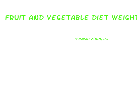 Fruit And Vegetable Diet Weight Loss Restuls Reddit