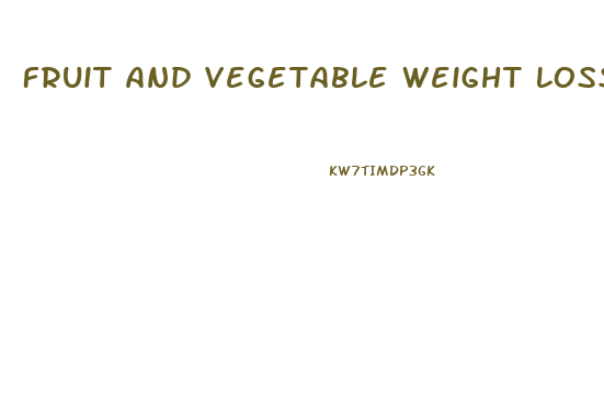 Fruit And Vegetable Weight Loss Diet