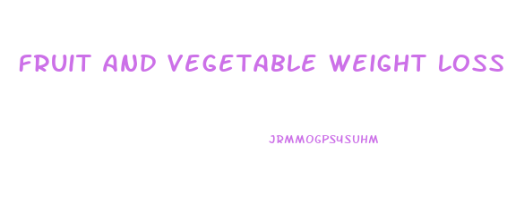 Fruit And Vegetable Weight Loss Diet Plan