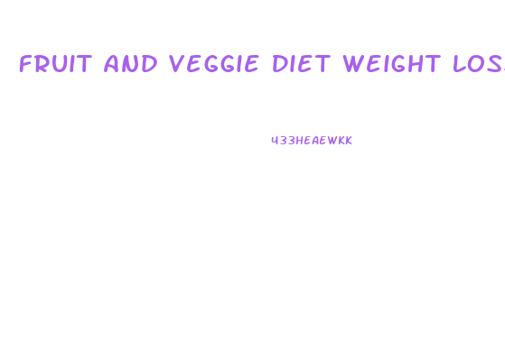 Fruit And Veggie Diet Weight Loss Results