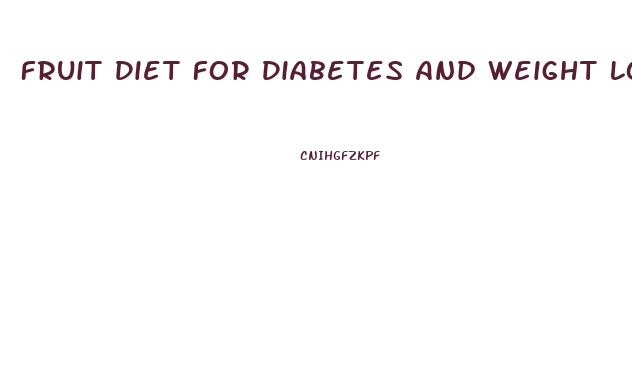 Fruit Diet For Diabetes And Weight Loss