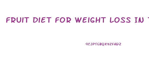 Fruit Diet For Weight Loss In 7 Days In Tamil