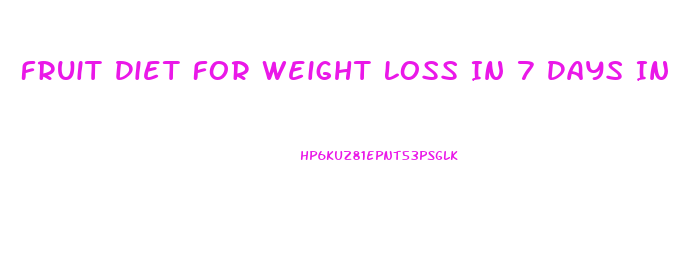 Fruit Diet For Weight Loss In 7 Days In Tamil