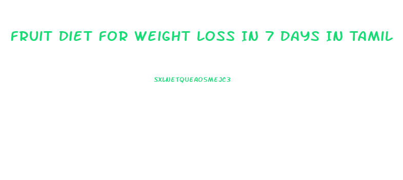 Fruit Diet For Weight Loss In 7 Days In Tamil
