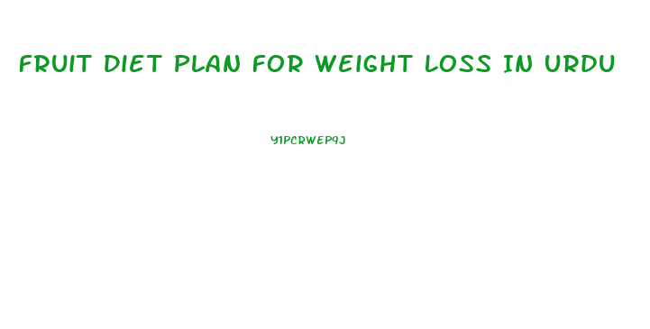 Fruit Diet Plan For Weight Loss In Urdu