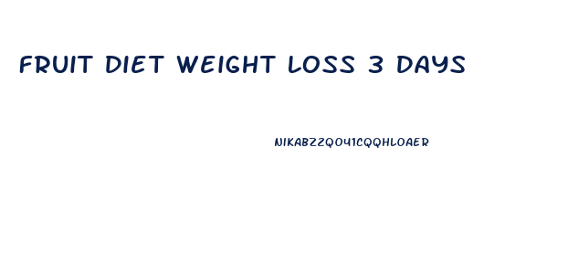 Fruit Diet Weight Loss 3 Days