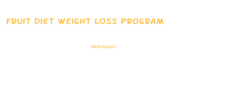 Fruit Diet Weight Loss Program