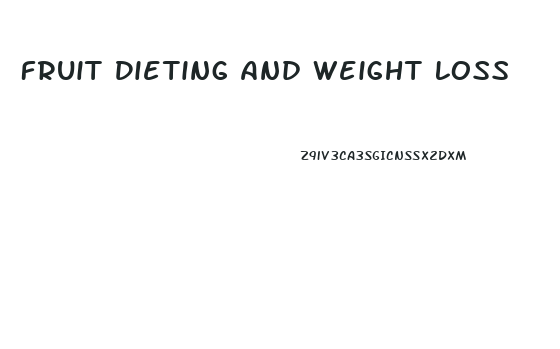 Fruit Dieting And Weight Loss