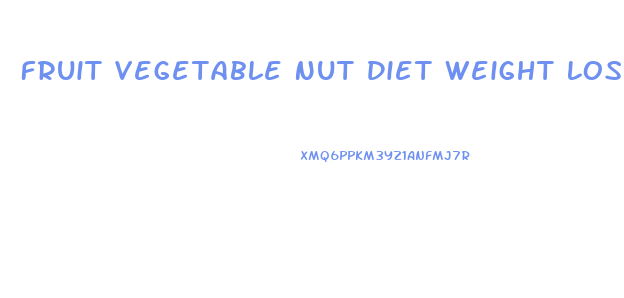 Fruit Vegetable Nut Diet Weight Loss